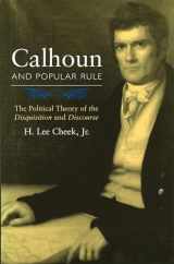 9780826215482-0826215483-Calhoun and Popular Rule: The Political Theory of the Disquisition and Discourse (Volume 1)