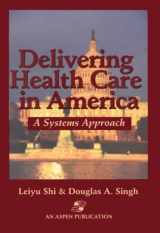 9780834210813-0834210819-Delivering Health Care in America: A Systems Approach