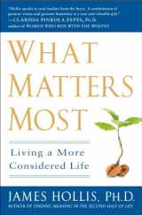 9781592404995-1592404995-What Matters Most: Living a More Considered Life