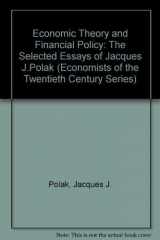 9781852789367-1852789360-ECONOMIC THEORY AND FINANCIAL POLICY: The Selected Essays of Jacques J. Polak (Economists of the Twentieth Century series)