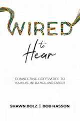 9781952421150-1952421152-Wired to Hear: Connecting God's Voice to Your Life, Influence, and Career