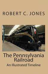 9781453895528-1453895523-The Pennsylvania Railroad: An Illustrated Timeline