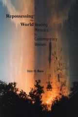 9780889204089-088920408X-Repossessing the World: Reading Memoirs by Contemporary Women (Life Writing)