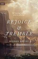 9781433565328-1433565323-Rejoice and Tremble: The Surprising Good News of the Fear of the Lord (Union)