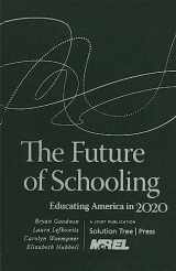 9781935542469-193554246X-The Future of Schooling: Educating America in 2020