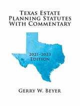 9781665531870-1665531878-Texas Estate Planning Statutes with Commentary: 2021-2023 Edition