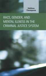 9781593321291-1593321295-Race, Gender, and Mental Illness in the Criminal Justice System (Criminal Justice: Recent Scholarship)