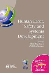 9781402081521-1402081529-Human Error, Safety and Systems Development: IFIP 18th World Computer Congress TC13 / WG13.5 7th Working Conference on Human Error, Safety and Systems ... and Communication Technology, 152)