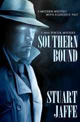 9781477633427-1477633421-Southern Bound (Max Porter Mysteries)