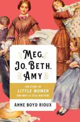 9780393254730-0393254739-Meg, Jo, Beth, Amy: The Story of Little Women and Why It Still Matters