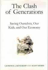 9780262016728-0262016729-The Clash of Generations: Saving Ourselves, Our Kids, and Our Economy