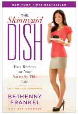9781416597995-1416597999-The Skinnygirl Dish: Easy Recipes for Your Naturally Thin Life