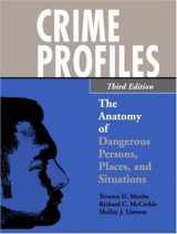 9781931719575-1931719578-Crime Profiles: The Anatomy Of Dangerous Persons, Places, And Situations