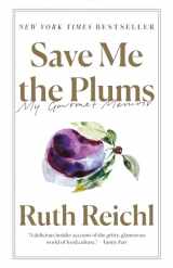 9780812982381-081298238X-Save Me the Plums: My Gourmet Memoir