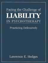 9780765702906-0765702908-Facing the Challenge of Liability in Psychotherapy: Practicing Defensively