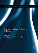 9780367738730-0367738732-American National Pastimes - A History (Sport in the Global Society - Historical Perspectives)
