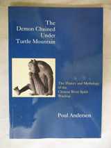 9783931768553-3931768554-The Demon Chained under Turtle Mountain: The History and Mythology of the Chinese River Spirit Wuzhiqi