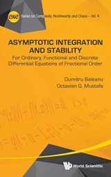 9789814641098-981464109X-ASYMPTOTIC INTEGRATION AND STABILITY: FOR ORDINARY, FUNCTIONAL AND DISCRETE DIFFERENTIAL EQUATIONS OF FRACTIONAL ORDER (Complexity, Nonlinearity and Chaos)