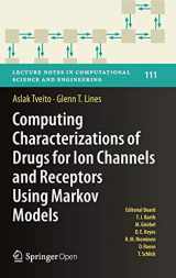 9783319300290-3319300296-Computing Characterizations of Drugs for Ion Channels and Receptors Using Markov Models (Lecture Notes in Computational Science and Engineering, 111)