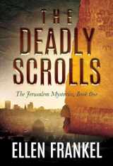 9781637583586-1637583583-The Deadly Scrolls (1) (The Jerusalem Mysteries)