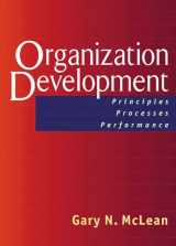9781576753132-1576753131-Organization Development: Principles, Processes, Performance (The Berrett-Koehler Organizational Performance Series)