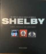 9780760335789-0760335788-The Complete Book of Shelby Automobiles: Cobras, Mustangs, and Super Snakes (Complete Book Series)