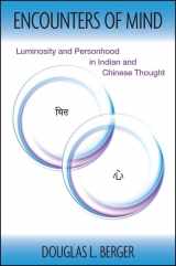 9781438454740-1438454740-Encounters of Mind: Luminosity and Personhood in Indian and Chinese Thought (SUNY series in Chinese Philosophy and Culture)