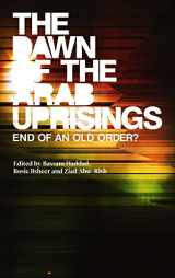 9780745333243-0745333249-The Dawn of the Arab Uprisings: End of an Old Order?
