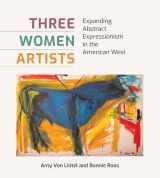 9781648430152-1648430155-Three Women Artists: Expanding Abstract Expressionism in the American West (American Wests, sponsored by West Texas A&M University)