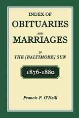 9781585496037-1585496030-Index of Obituaries and Marriages in The (Baltimore) Sun, 1876-1880