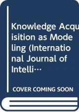 9780471593683-0471593680-Knowledge Acquisition as Modeling (International Journal of Intelligent Systems, Vol. 8, No. 1, January 1993/Special Issue, Part 1)