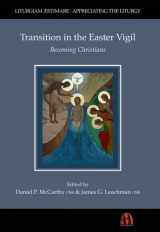 9780907077640-0907077641-Transition in the Easter Vigil: Becoming Christians