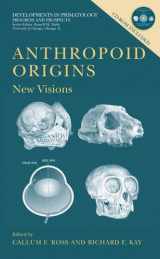 9780306481208-0306481200-Anthropoid Origins: New Visions (Developments in Primatology: Progress and Prospects)