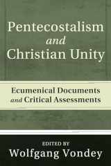 9781608990771-160899077X-Pentecostalism and Christian Unity: Ecumenical Documents and Critical Assessments