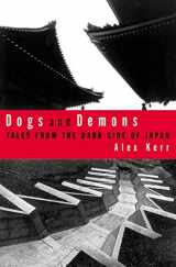 9780809039432-0809039435-Dogs and Demons: Tales from the Dark Side of Japan