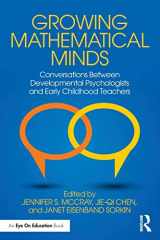 9781138182370-1138182370-Growing Mathematical Minds: Conversations Between Developmental Psychologists and Early Childhood Teachers