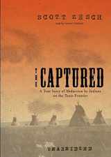 9780786183401-0786183403-The Captured: A True Story of Abduction by Indians on the Texas Frontier