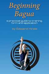 9781500630553-1500630551-Beginning Bagua: A practical guide to training, form and application