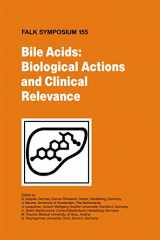 9781402062513-1402062516-Bile Acids: Biological Actions and Clinical Relevance (Falk Symposium, 155)