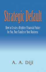 9781609104207-160910420X-Strategic Default: How to Create a Brighter Financial Future for You, Your Family, or Your Business
