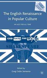 9780230100282-0230100287-The English Renaissance in Popular Culture: An Age for All Time (Reproducing Shakespeare)