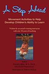 9781483411590-1483411591-A Step Ahead: Movement Activities to Help Develop Children’s Ability to Learn