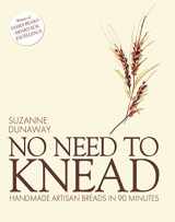9781908117212-1908117214-No Need to Knead: Handmade Artisan Breads in 90 minutes