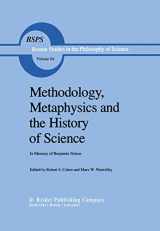 9789027717115-9027717117-Methodology, Metaphysics and the History of Science: In Memory of Benjamin Nelson (Boston Studies in the Philosophy and History of Science, 84)
