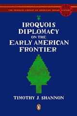 9780143115298-0143115294-Iroquois Diplomacy on the Early American Frontier (The Penguin Library of American Indian History)