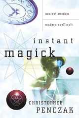 9780738708591-0738708593-Instant Magick: Ancient Wisdom, Modern Spellcraft