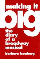 9780879100889-0879100885-Making It Big: The Diary of a Broadway Musical (Limelight)
