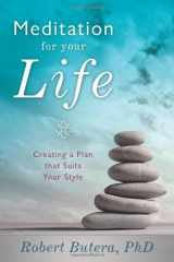 9780738734149-0738734144-Meditation for Your Life: Creating a Plan that Suits Your Style