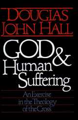 9780806623146-0806623144-God and Human Suffering: An Exercise in the Theology of the Cross