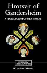 9780859914895-0859914895-Hrotsvit of Gandersheim: A Florilegium of her Works (Library of Medieval Women)